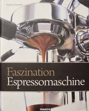 Faszination Espressomaschine