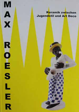 Max Roesler - Keramik zwischen Jugendstil und Art Deco