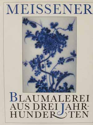Meissner Blaumalerei aus drei Jarhunderten
