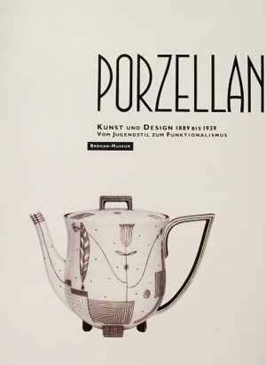 Porzellan - Kunst und Design 1889 bis 1939 / Zweiter Band