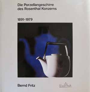 Die Porzellangeschirre des Rosenthal Konzerns 1891-1979